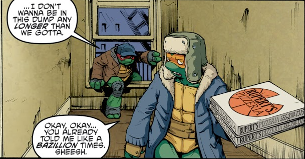 its cute that it's a reoccurring thing that if raph wants something he nags at his brothers, like when he was late to casey's game donnie also commented on that "i know man you've only said it a million times" its CUTE