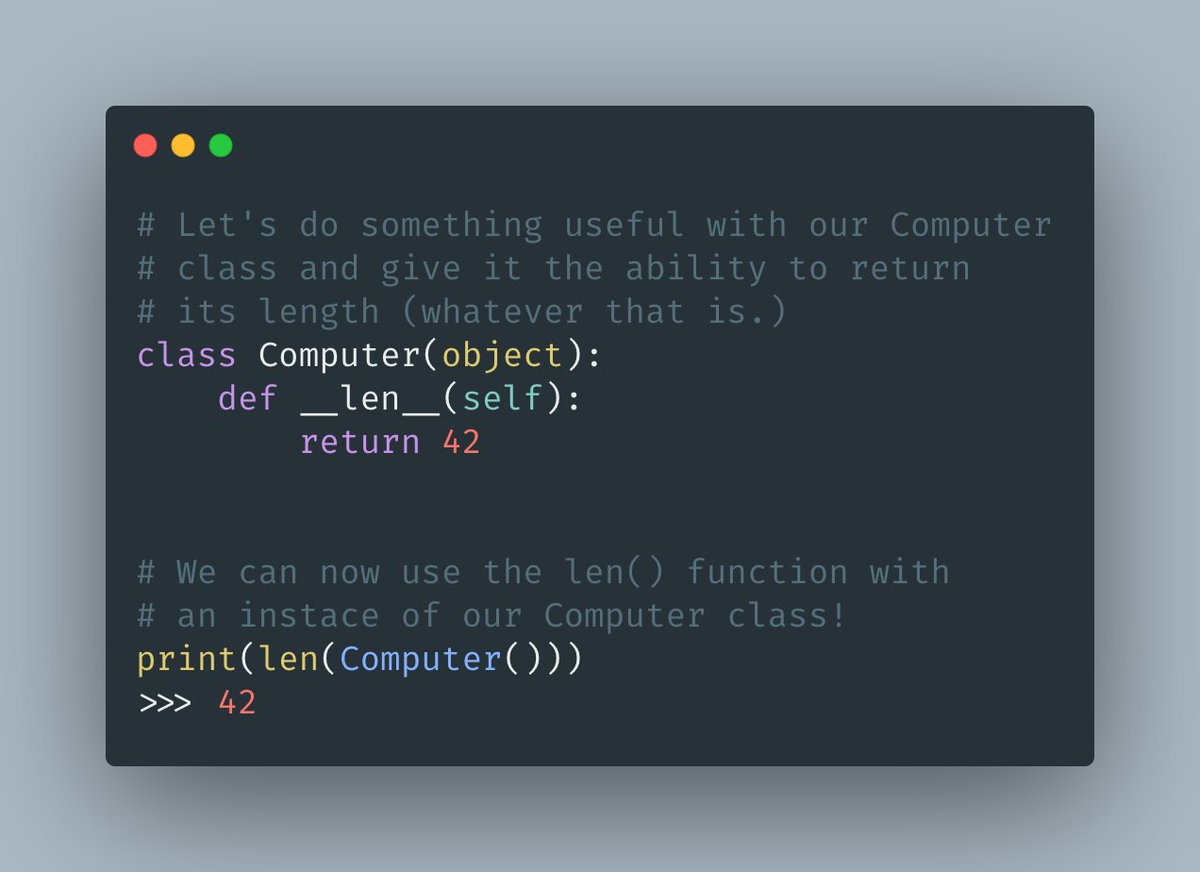 I'm sure you are familiar with len(), the function that determines how many elements are in a list.Thanks to Duck Typing, this function will work with any class that implements a __len__() method, regardless of its type.