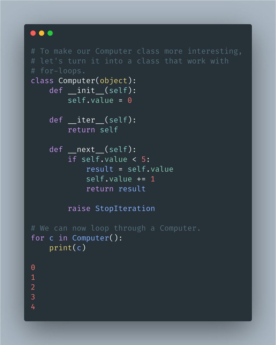 The attached example uses __iter__() and __next__() to prepare our Computer class with everything it needs to work with the standard for-loop construct.Again, no need to implement specific types. If it quacks, it's a duck.
