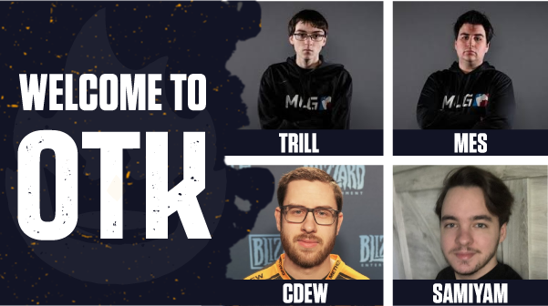 We are honored to announce OTK's esports team:

Welcome <a href="/cdew_wow/">Cdew</a>, <a href="/TrilltkoWW/">Liquid Trill</a> , <a href="/samiyamwow/">samiyam</a> , <a href="/mes_wow/">Mes</a>