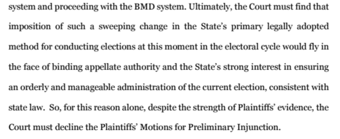 Notice how apologetic district judge is here. Court says Plaintiffs had very strong evidence that the voting machines will infringe the right to vote, but that it must reject the claim cause of appellate precedent.It's the Purcell Principle and undue deference on steroids.