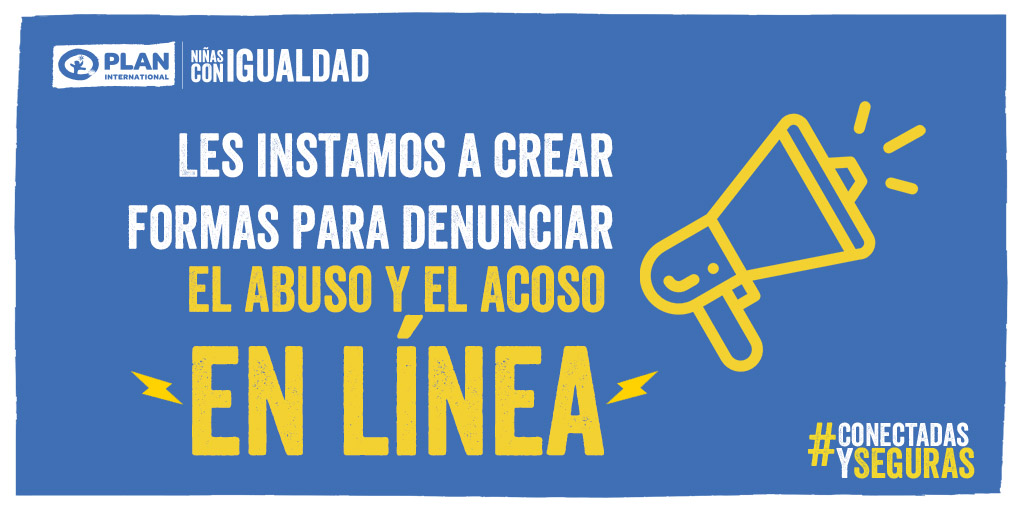 Les instamos a crear formas para denunciar el abuso y el acoso en línea, pero formas que realmente funcionen para las niñas. #NiñasconIgualdad #ConectadasySeguras
#FreeToBeOnline