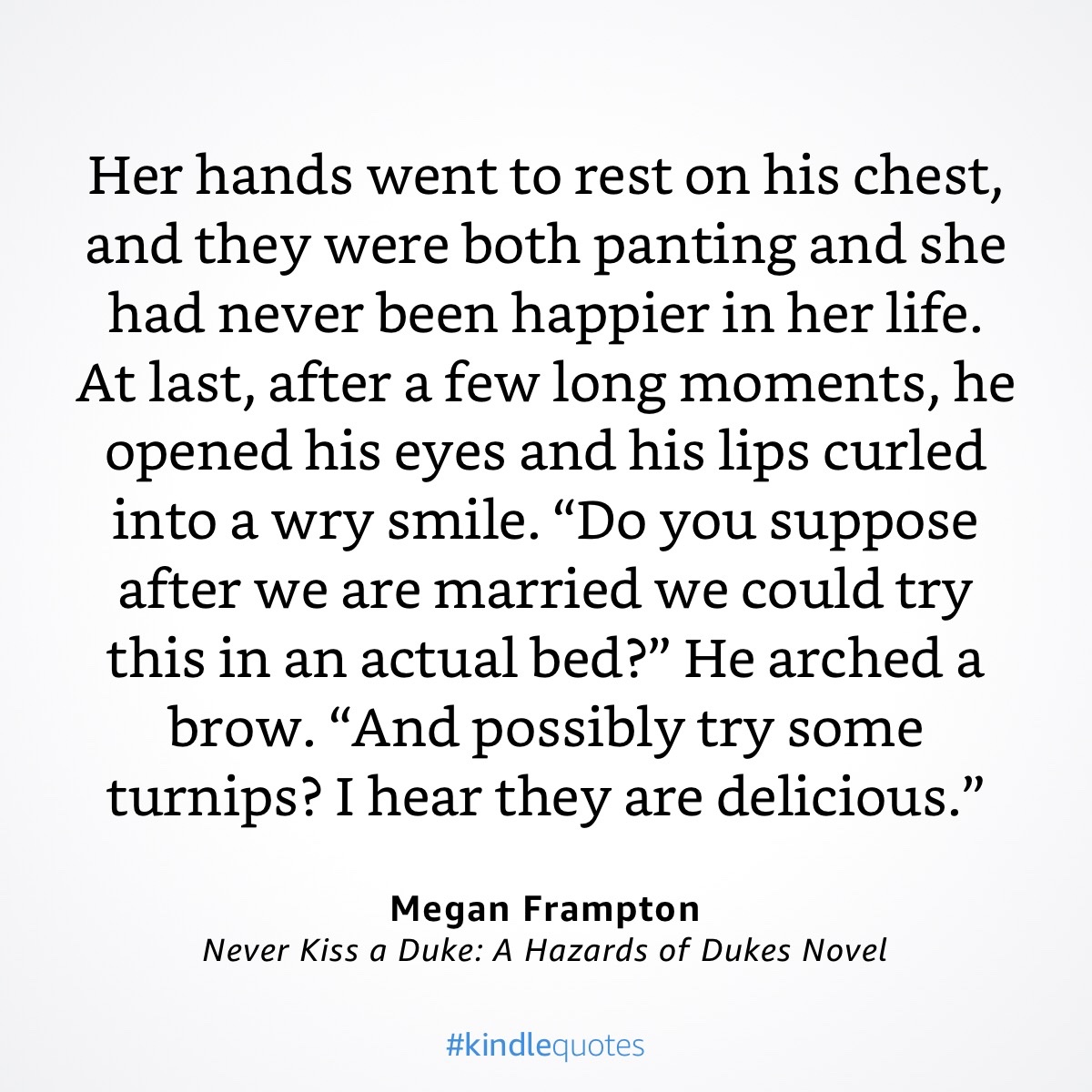 AND, in this same novel where the turnips overfloweth,  @meganf works them into the HEA! Amazing. All hail another turnip queen! 