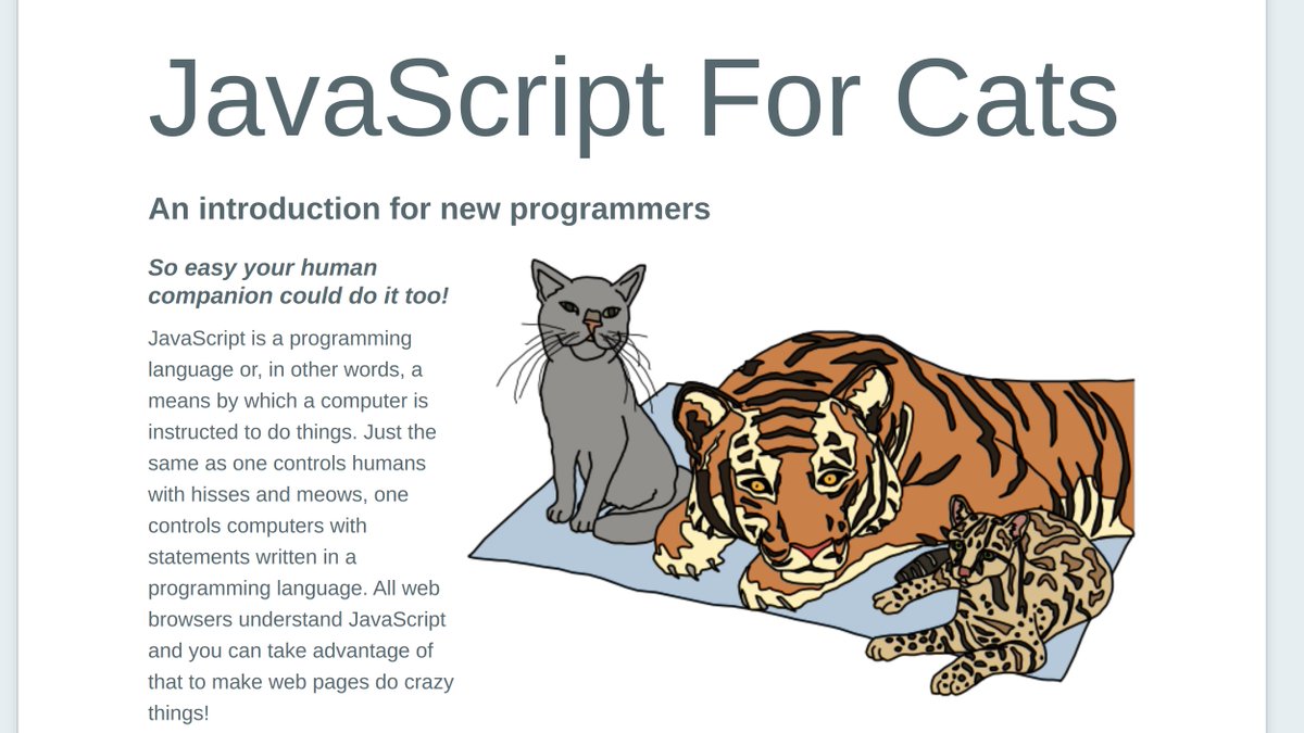 Take a look at jsforcats. com, JavaScript explained easily. ( a day or two )