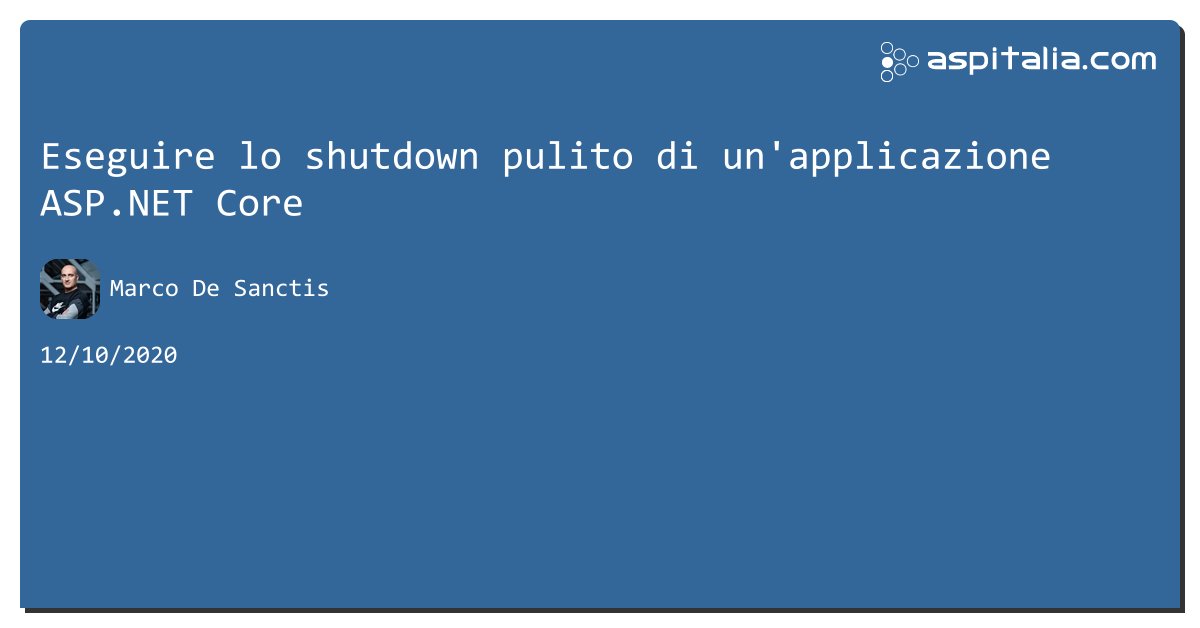 aspitalia's tweet image. Eseguire lo shutdown pulito di un'applicazione #aspnetcore aspit.co/b2t di @crad77 #webapi #aspnetcore3 #netcore3 #aspnetmvc