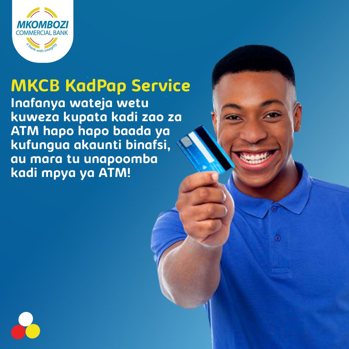 MKCB KadPap Service: inafanya wateja wetu kuweza kupata kadi zao za ATM hapo hapo baada ya kufungua akaunti binafsi, au mara tu unapoomba kadi mpya ya ATM!

#MKCBKadPap #KadPap #MkomboziBank #ABankWithItegrity