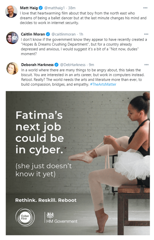 Good marketing campaigns are grounded in audience insight. Goodness knows what insight led the Government to create this campaign. #Theartsmatter #Cyberfirst #Conservatives