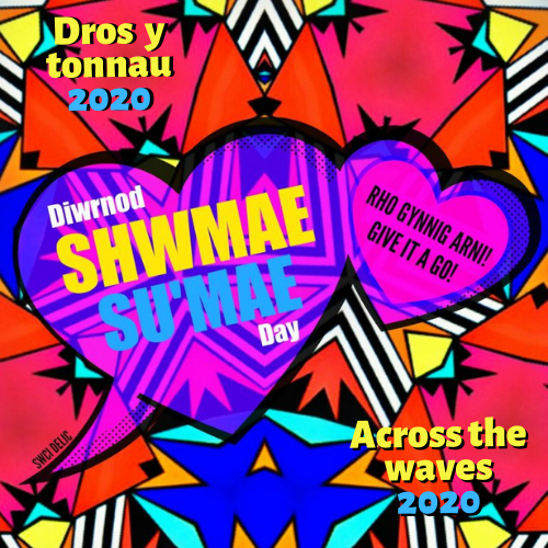 DIWRNOD SHWMAE SU'MAE 2020

HYDREF 15fed - Ymunwch â ni yn dathlu, defnyddio, hyrwyddo a charu'r Gymraeg ar draws y byd!

SHWMAE SU'MAE DAY 2020

OCTOBER 15th - Join us in celebrating, using, promoting and loving the Welsh language across the world!