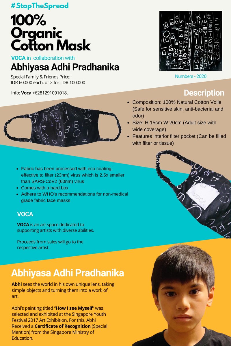 100% Organic Cotton Mask
VOCA in  collaboration with 
Abhiyasa Adhi Pradhanika

Special Family &amp; Friends Price: 
IDR 60.000 each, or 2 for  IDR 100.000
Info: VOCA +6281291091018

VOCA is an art space dedicated to supporting artists with diverse abilities.