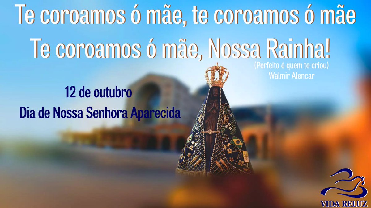 VidaReluz's tweet photo. Viva Nossa Senhora Aparecida! https://t.co/C77qQQXfG7