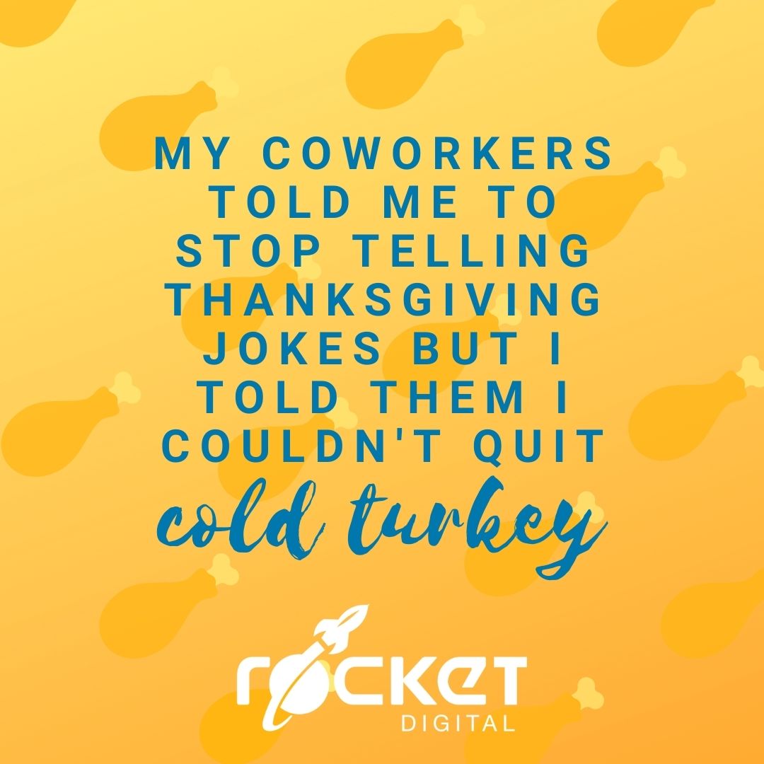 Rocket_mktg's tweet photo. Happy Thanksgiving from everyone at Rocket Digital. 🦃🍁We’re thankful for the many blessings we have including great clients, a great team, - and even for the corny jokes shared in our morning meetings. What are you thankful for? https://t.co/BwRyO1fE5K