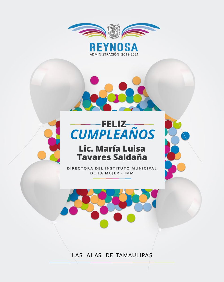 ¡Muchas felicidades! A la Directora del Instituto Municipal de la Mujer, Lic. María Luisa Tavares Saldaña, esperamos que pase un bendecido cumpleaños en compañía de sus seres queridos le enviamos nuestros mejores deseos y un fuerte abrazo.