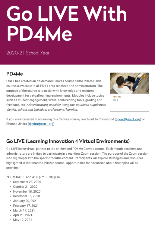 To support ESU1 virtual classroom instructors, Chris Good and Rhonda Jindra are facilitating monthly Zoom sessions that support the PD4Me Canvas course.  

Mark your calendars for a Go LIVE session on Oct. 21, 4-5 p.m.

Please contact Chris or Rhonda for more information.