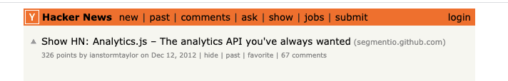 2012: With a few months of runway left in the bank,  @ianstormtaylor has an idea for a final pivot: a simple Analytics API for developers; we launch  http://Segment.io  on HN, and developers seem to like it :)
