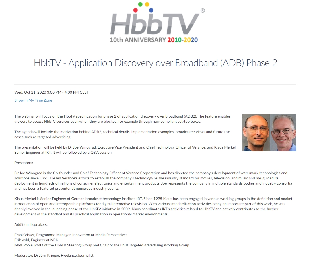 Just one week to go: Have you registered yet for our upcoming live webinar on ADB Phase 2 with <a href="/VeranceCorp/">Verance</a> and <a href="/IRTpresse/">IRT</a>? The specification enables #HbbTV services to be rolled out to more screens. Date: October 21, 15:00-16:00 CET. Free registration: register.gotowebinar.com/register/35334…