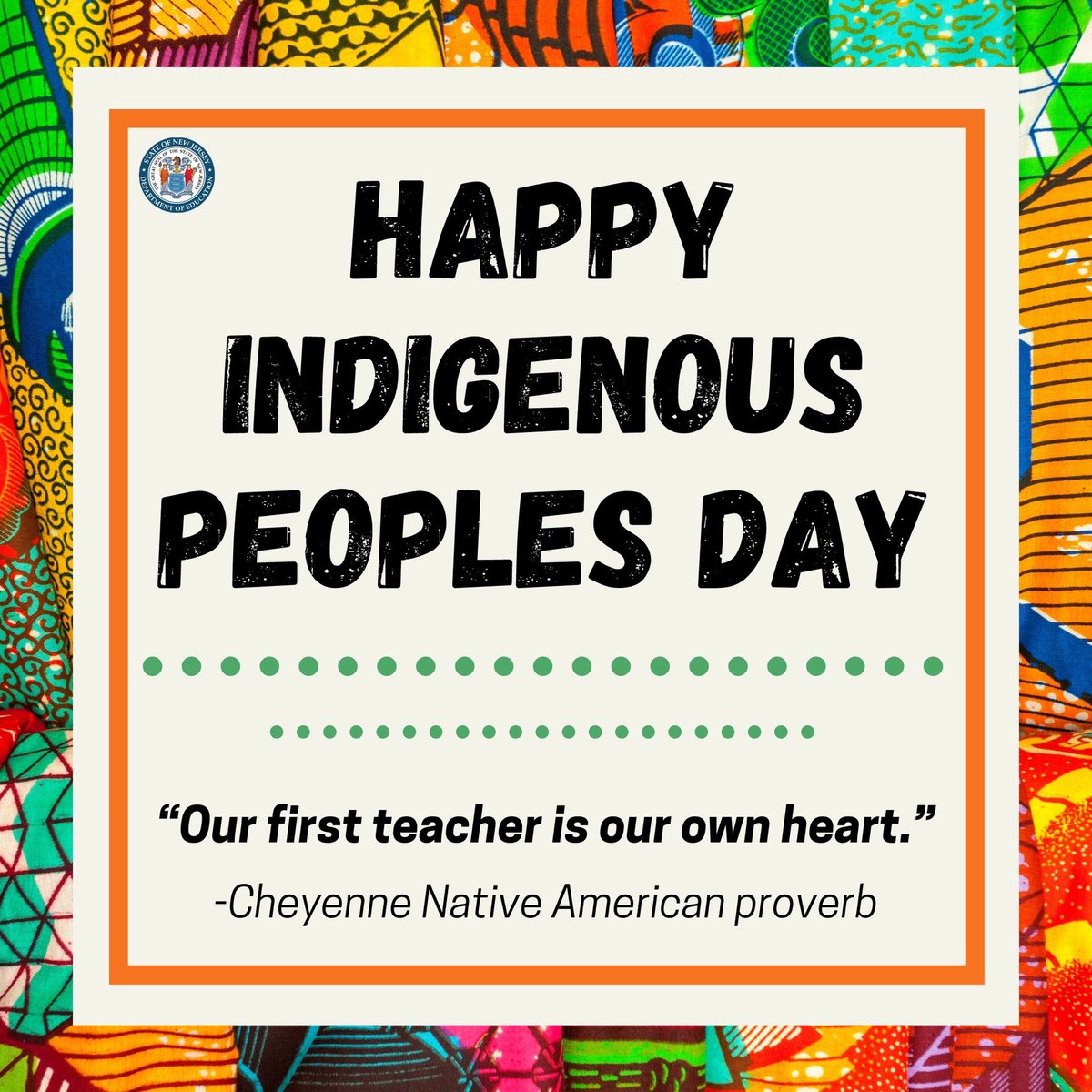 On this #IndigenousPeoplesDay, the New Jersey Department of Education celebrates and honors the cultural magnitude of Indigenous and Native American citizens everywhere 💛🧡🤎🧡💛