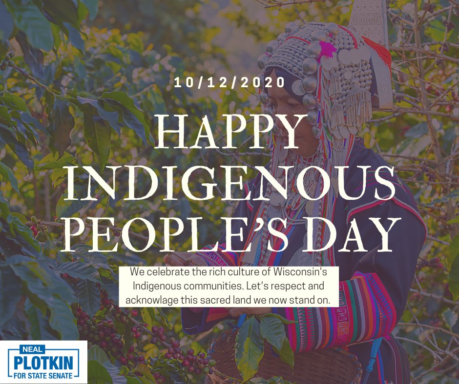 NealPlotkin1's tweet photo. Today is Indigenous People’s Day. First recognized by South Dakota in 1990, and now celebrated in 14 states, including Wisconsin. We honor and commemorate Native American people, their histories, and culture. They truly are the foundation of this nation and the American people. https://t.co/fdbVfsfKMH