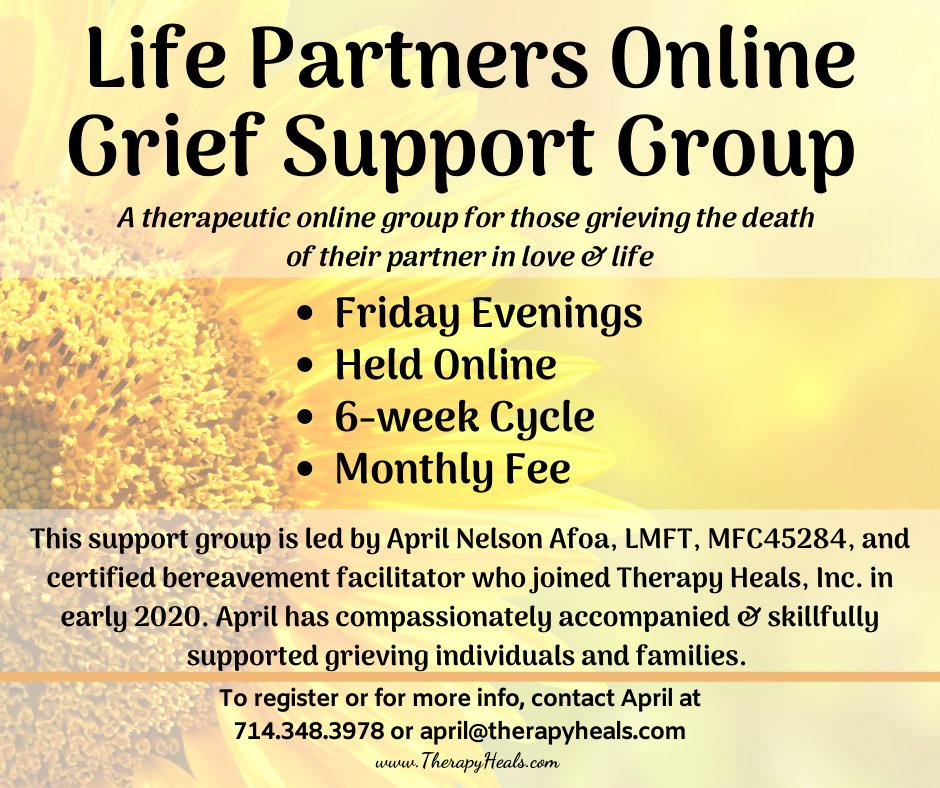 To register or for more info, contact April Nelson Afoa at 714.348.3978 or april@therapyheals.com

#lifepartnersupportgroup
#supportgroup
#griefsupport
#partnerlosssupport
#widow
#widowsupport
#widows
#widowed
#grieving
#griefservices
#supportafterloss