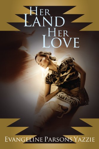 Her Land, Her Love by Evangeline Parsons Yazzie  https://amzn.to/3jTrdlR 