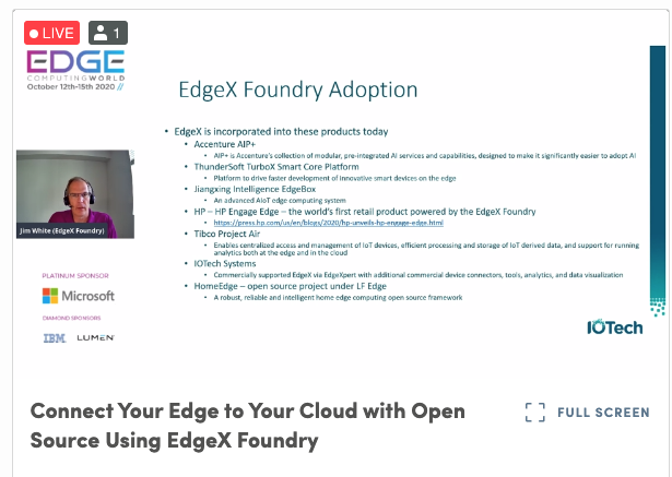 LF_Edge's tweet image. Who is using @EdgeXFoundry? @LF_Edge member Jim White w/ @IOTechSystems kicks off his #EdgeXIoT workshop at @EdgeCWorld with a few #usecases. bddy.me/3dm6AMx @Accenture @ThunderSoft_Ltd @HP @TIBCO Jiangxing Intelligence #HomeEdge #ECW2020
