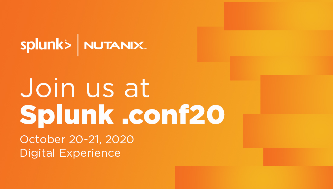 nutanix's tweet image. We&apos;re going to be at #splunkconf20, are you? Join us to talk about the latest and greatest in cloud innovations! Register here: splk.it/2SJHDRQ #NutanixEvents