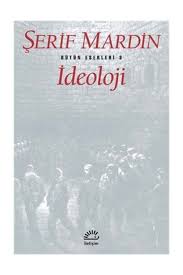 1976’da yayımladığı İdeoloji kitabında Mardin, “düşünce süreçlerimizde bizi ‘objektiflik’ten uzağa iten sayısız unsurun bulunduğunu göstermek” ve “bunların bir envanterini çıkarmak’ çabasındadır.