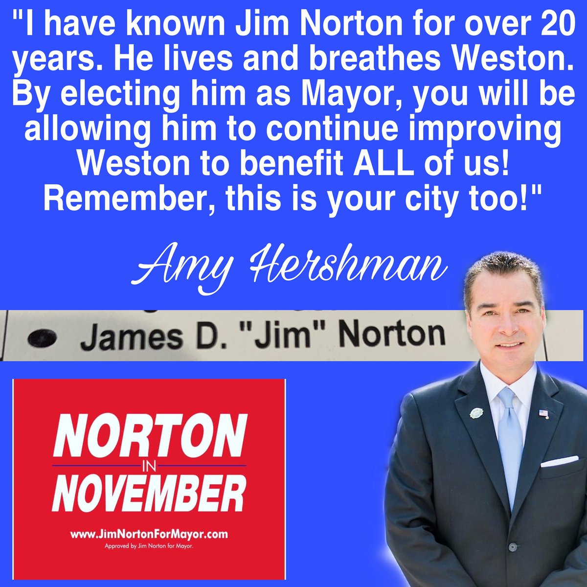 #Grateful #NortonInNovember
#JimNorton #VoteJimNorton #WestonMayor
 #WestonFlorida
#WestonianParty
#JimNorton2020
#MunicipalExperience #CommunityService #Leadership #Vote2020 #NonPartisan

Approved by Jim Norton for Mayor