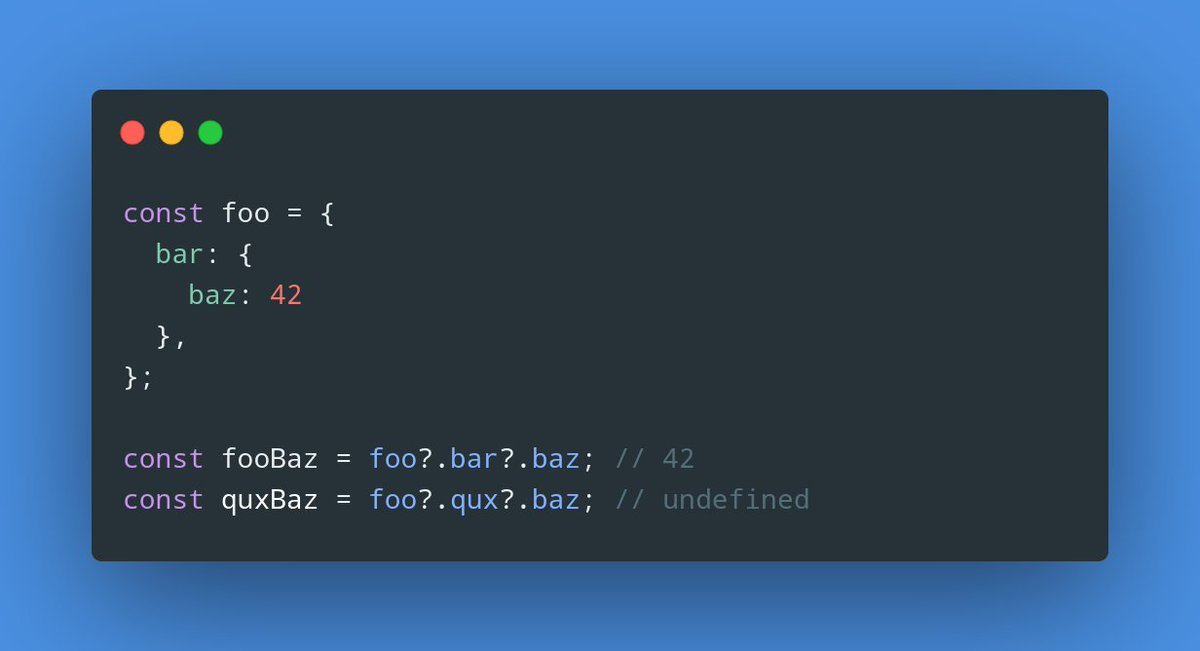  Optional ChainingWith this feature, we can now access deeply nested properties without having to null-check.Notice how 'quxBaz' becomes undefined instead of throwing a reference error.