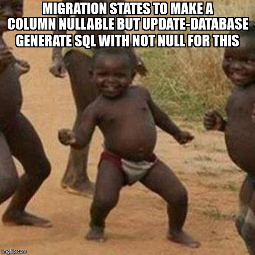 overflow_meme's tweet image. Migration states to make a column nullable but update-database generate sql with NOT NULL for this stackoverflow.com/questions/6432… #entityframework #entityframeworkmigrations #efcodefirst #entityframeworkcore #dotnet