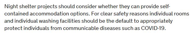 2. The clinical position, set out by PHE in the Operating Principles and elsewhere by leading clinicians is that infection risk is much higher in communal night shelters than in self contained accommodation, no one should ignore this [excerpt below]