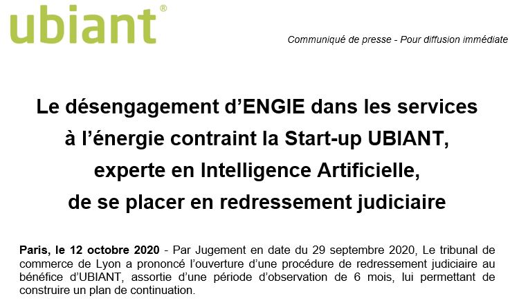 Le désengagement d’<a href="/ENGIEgroup/">ENGIE</a> dans les services à l’énergie contraint la Start-up UBIANT, experte en Intelligence Artificielle, de se placer en redressement judiciaire➡️bit.ly/2SRC97r
<a href="/ENGIEInnov/">@ENGIEInnov</a> <a href="/ENGIEsolutions/">ENGIE Solutions</a> <a href="/French_Gov/">French Government</a> <a href="/Bpifrance/">Bpifrance</a> <a href="/LaFrenchTech/">La French Tech</a> <a href="/FrenchTechOneLS/">French Tech Saint-Etienne Lyon</a> #IA