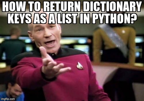 overflow_meme's tweet image. How to return dictionary keys as a list in Python? stackoverflow.com/questions/1681… #list #python2x #python #python3x #dictionary