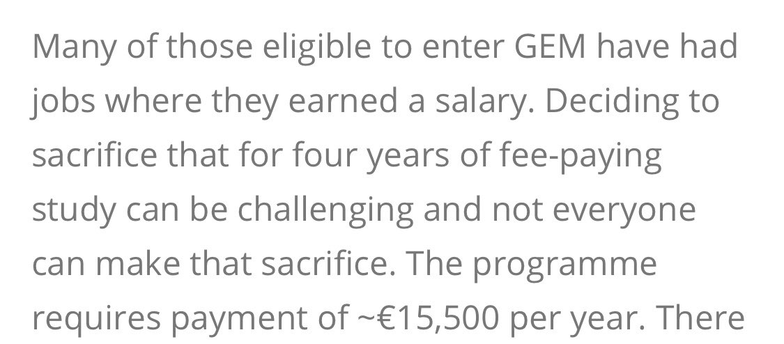 GEM students pay circa €16,000 p/a (for 4 years) and this is without the same level of support from the HEA as undergrads. Many are forced to take out a specific loan of 50k for 14 years. This strain on a household’s income that are just above the SUSI threshold is monumental.