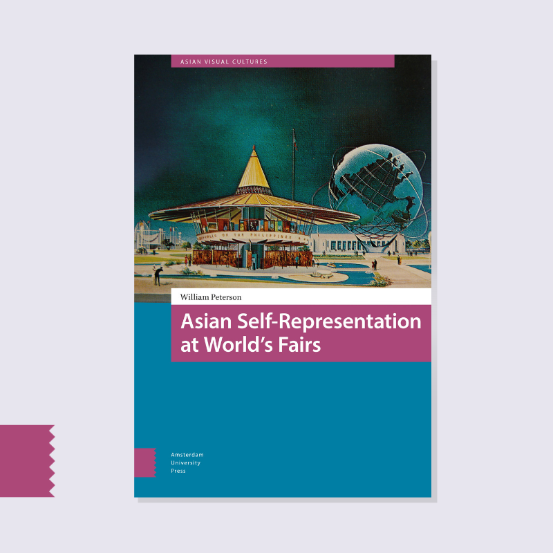 AmsterdamUPress's tweet photo. Asian Self-Representation at World's Fairs by William Peterson is available now. This book is published in the AUP Asian Visual Cultures series. Book & ordering information: https://t.co/xiUx4xHFZI #Asian #selfrepresentation #modernities #culturalflows #internationalexpositions https://t.co/KX9sZtpt84