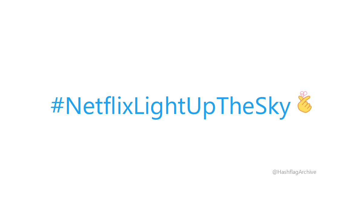 HashflagArchive's tweet photo. #NetflixLightUpTheSky https://t.co/pYGY0doLYe