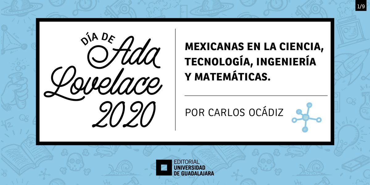 editorialUDG's tweet image. #Efemérides | #DíaDeAdaLovelace

¡Celebremos a las mujeres mexicanas en la ciencia!💡

#AbroHilo 🧵

#EditorialUDG