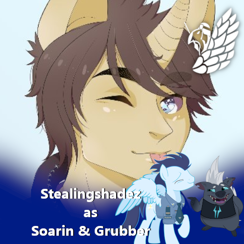 Next up, another champion returning lending his voice for Soarin & Grubber! The madlad  @StealingShad3z is at it again folks! <3 And legit, he continues to amaze me with his talent! he is a kind wonderfull soul that deserves everything good in this world! You rock my guy!