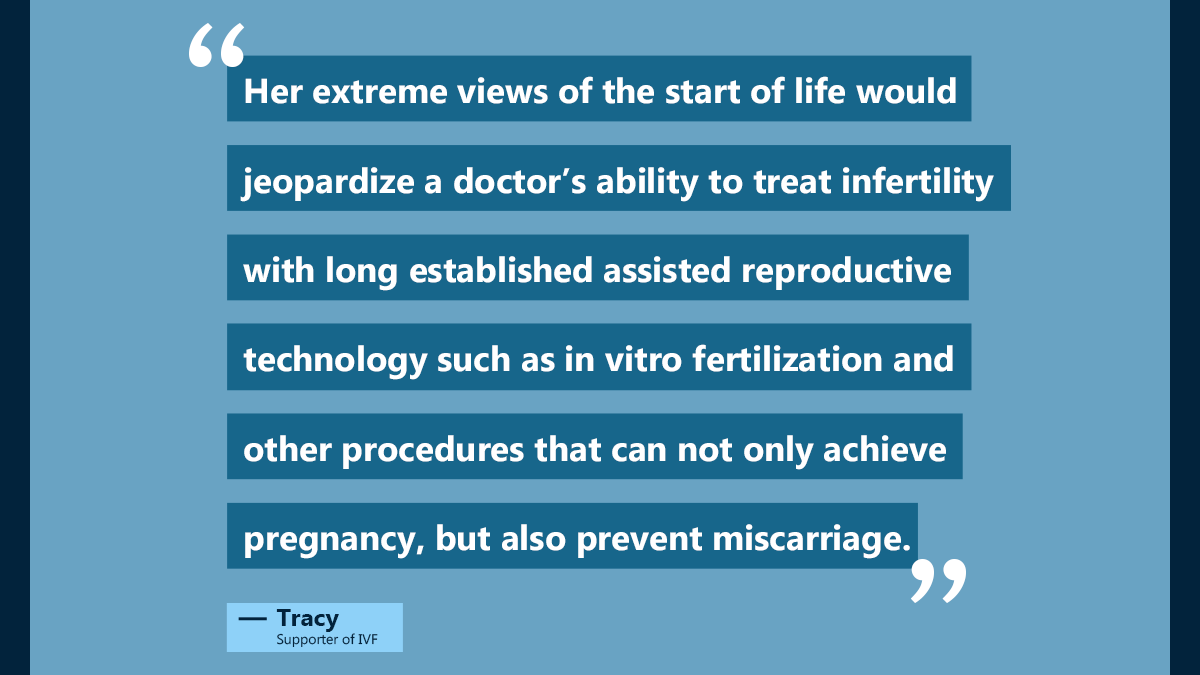 Tracy has been diagnosed with stage 4 endometriosis that has caused ongoing pregnancy challenges. She is rightly worried that as a Justice, Barrett would support criminalizing aspects of IVF treatment. 2/3