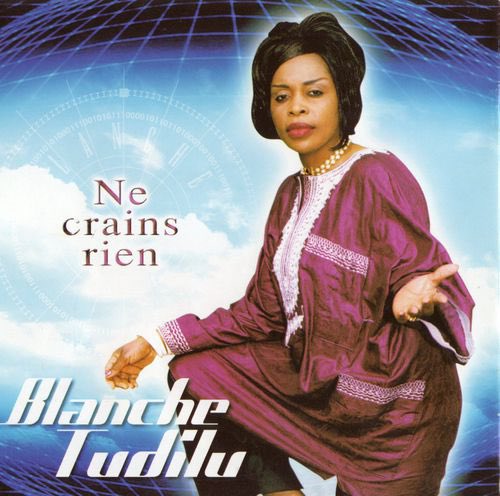 31 - Album « Ne crains rien » Blanche Tudilu (Votre titre préféré ?)