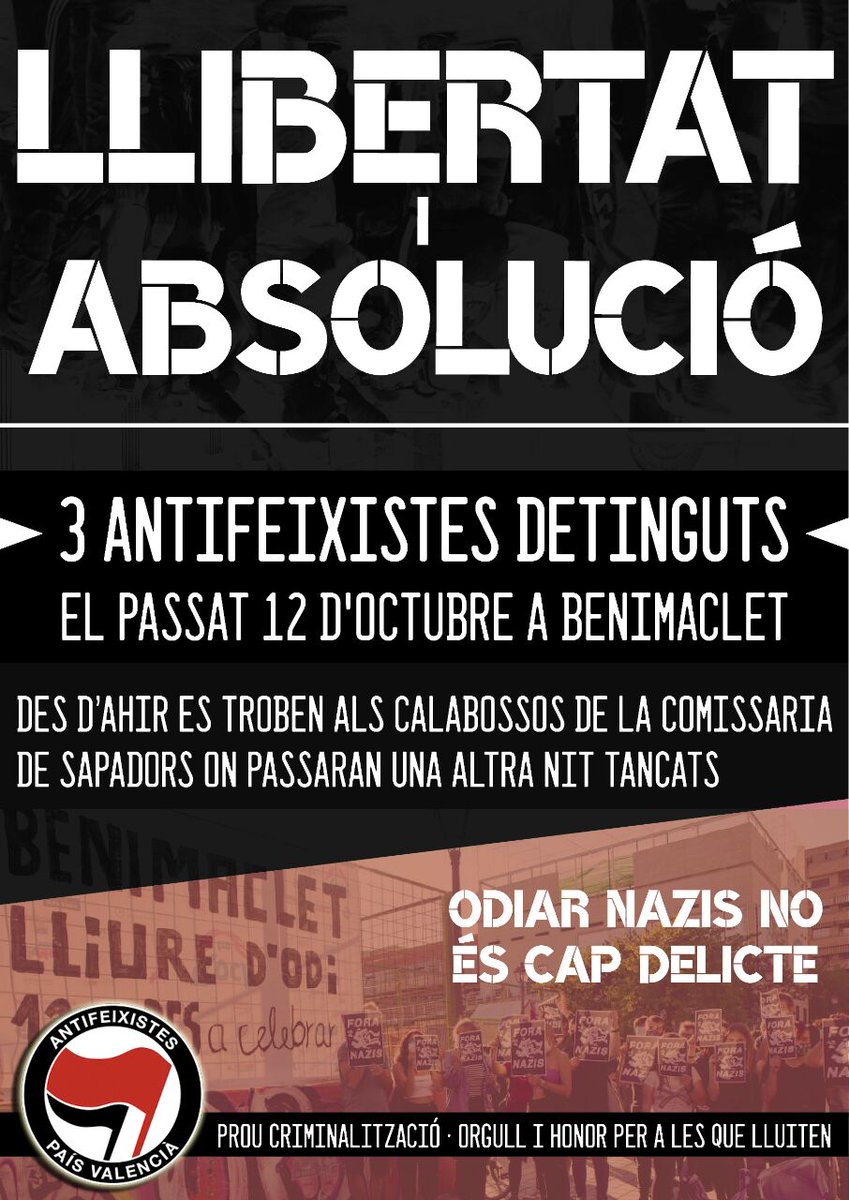 Endavant_OSAN's tweet photo. 🟥⬛️LLIBERTAT I ABSOLUCIÓ ANTIFEIXISTES DETINGUDES

Les 3 antifeixistes detingudes a Benimaclet per la Policia Nacional espanyola passaran una 2a nit preses sota l'acusació de "delictes d'odi".

🔥Odiar nazis no és cap delicte! 
#AntifesPV #SomAntifeixistes #BenimacletSenseOdi https://t.co/l5Vm9kMHcb