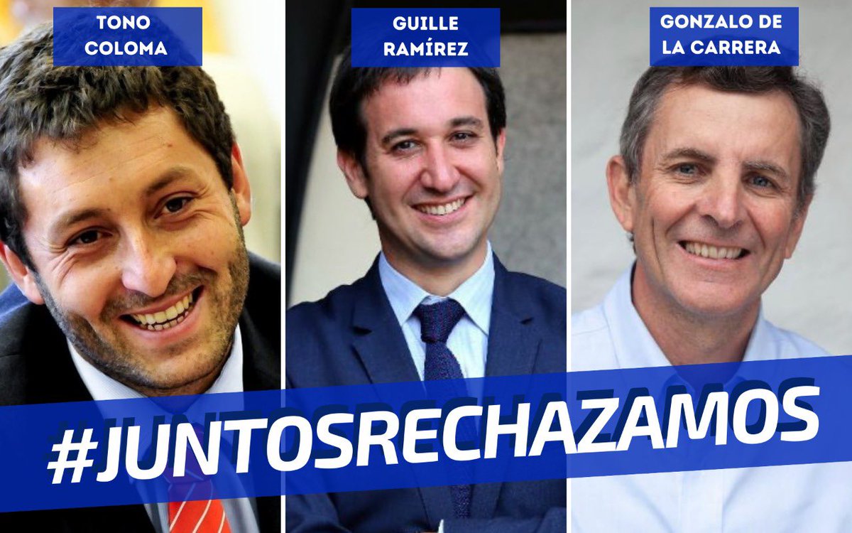 #JuntosRechazamos
<a href="/GmoRamirez/">Guille Ramírez</a>
<a href="/Tono_Coloma/">Coloma Diputado</a>
<a href="/carreragonzalo/">@carreragonzalo</a>
<a href="/ignaciodulger/">Ignacio Dülger 🇨🇱</a>
<a href="/pwunkhaus/">Paz Wünkhaus Cheyre</a>