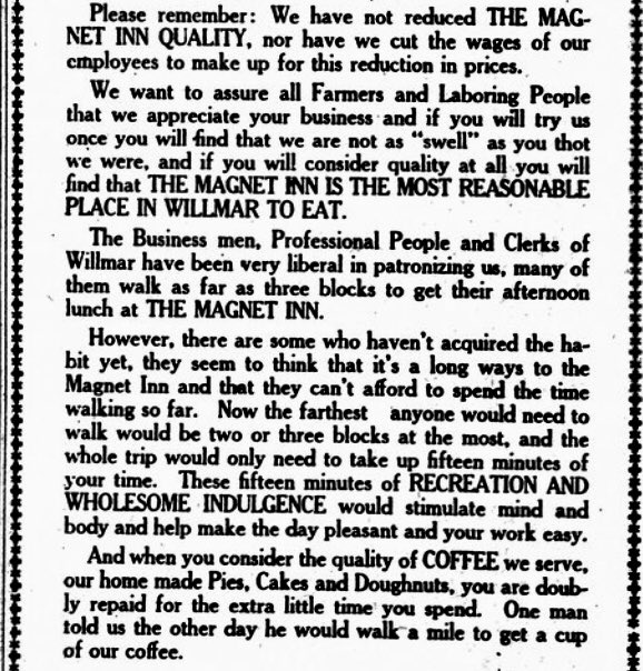 UPDATE: Answers in abundance (!) in a lengthy followup ad. And it’s something to behold. The section about walking distances is particularly wonderful.Magnet Inn, no further questions.Wed., Feb. 2, 1921Willmar (Minn.) TribuneSource:  http://chroniclingamerica.loc.gov ,  @librarycongress