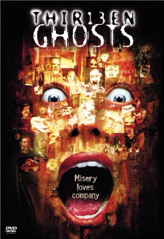 13 ghosts (2001) ONE OF MY FAVORITES!!!! A billionaire who lives secluded in the middle of nowhere leaves in his will that he has an estate made entirely of glass and satanic symbols. Beware what lies in the basement, hope you’re not scared of some killer ghosts with revenge.
