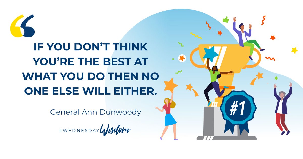 #WednesdayWisdom | "If you don’t think you’re the best at what you do then no one else will either." - U.S. Army General Ann Dunwoody, the first woman in U.S. military and uniformed service history to achieve a four-star officer rank. https://t.co/h0WGn8Lr6t