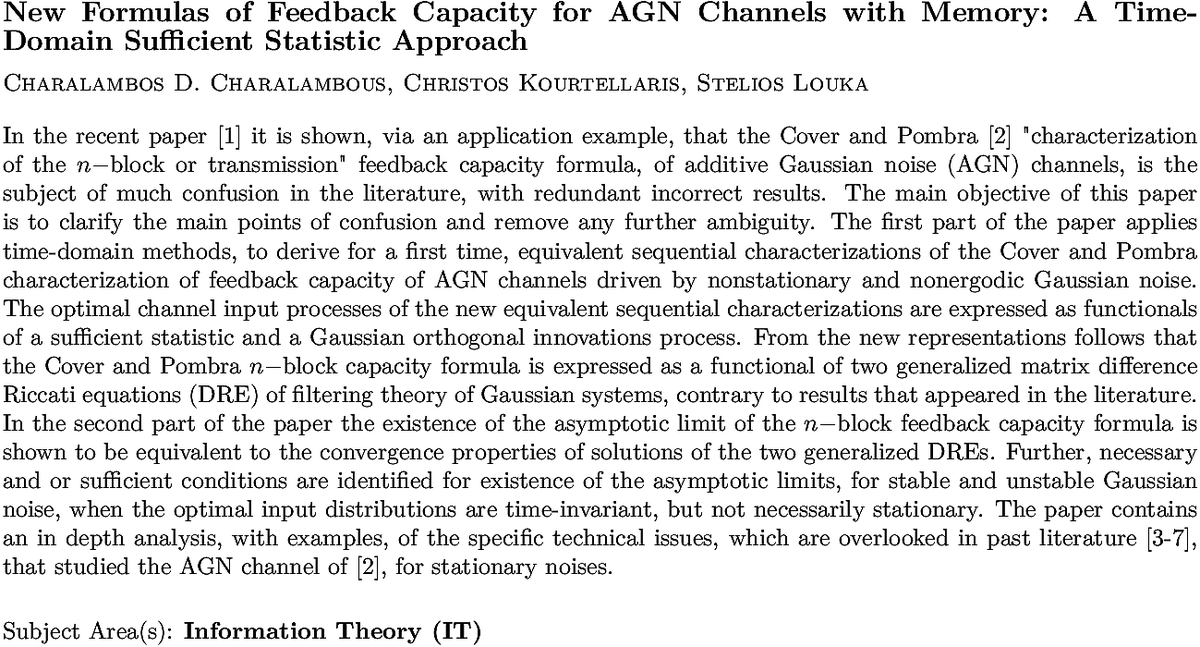 arxiv.org/abs/2010.06226…
C D Charalambous et. al.
New Formulas of Feedback Capacity for AGN Channels with Memory: A
  Time-Domain Sufficient Statistic Approach