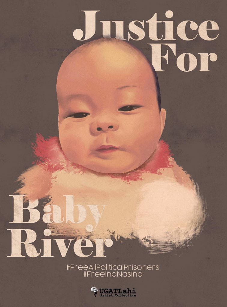 Justice for Baby River and her mother Ina Nasino!Free all political prisoners! Justice for all!