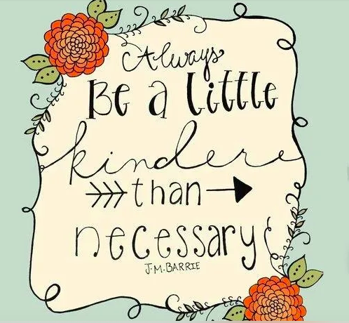 EODSarasota's tweet photo. Always be kinder than necessary.
 #kindness #KindnessMatters #WednesdayThoughts https://t.co/1yTBZhyndP
