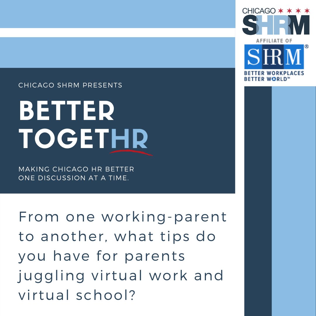 ChicagoSHRM's tweet photo. Let's get #BetterTogetHR.  This week we are focused on all of you who are juggling your day job and your kiddos' virtual school (or modified school schedule).  Head over to LinkedIn to share your tips and tricks for how you are managing...let's all help each other! #ChiHR https://t.co/g6Xb9G6cAK