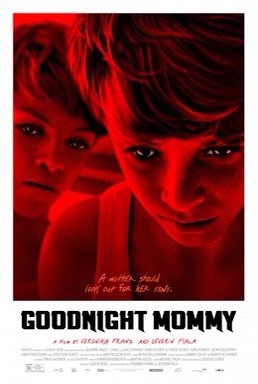 Goodnight Mommy (2014) German mystery film. Twin boys resent and are scared of their mother for reasons unknown. The tone of the movie throughout is very eerie and you are gonna be very confused at first but the ending had me shook! Kinda sad but HUGE plot twist ending