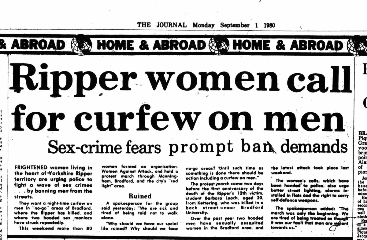 "Curfew the men" said the women of Bradford in 1980, "we are sick and tired of being told not to walk alone"